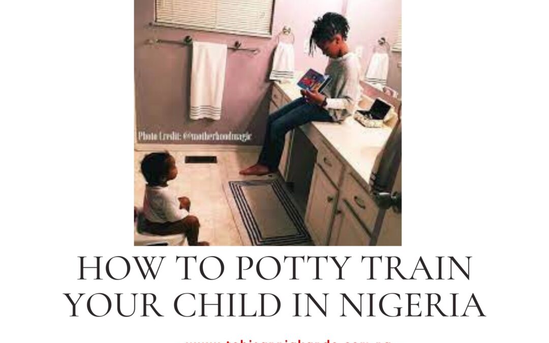 How to potty train your child in Nigeria